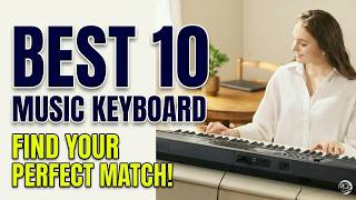 The Best 10 Music Keyboards Ranked! (Yamaha, Roland, Korg & More)