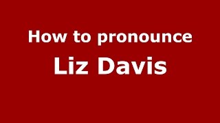 How to pronounce Liz Davis