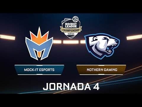 MOCK-IT ESPORTS VS NORTHERN GAMING - Rocket League Championship Series - Jornada 4 (Semifinal)