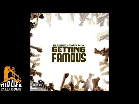 KT Foreign ft. Mozzy, D-Lo - Gettin' Famous [Thizzler.com]