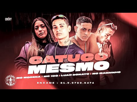 MC 10G E DONATO MC E MC MORENA E MC MGRINHO - CATUCO MESMO TA TUDO DENTRO