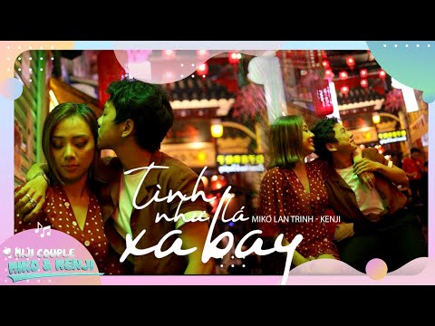 Tình Như Lá Bay Xa | MIKO & KENJI - MV OFFICAL