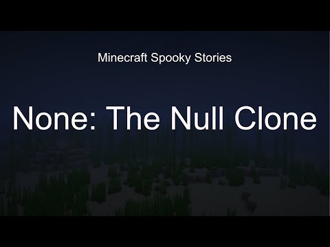 Callum Ellis - Ep 42: None: The Null Clone | Minecraft Spooky Stories