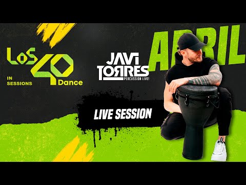 Javi Torres - Los 40 Dance In Sessions Abril (LIVE SESSION)