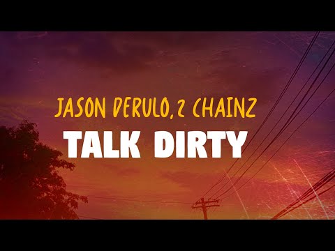 Jason Derulo - Talk Dirty feat. 2 Chainz (Lyrics)