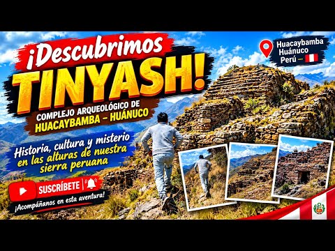 🏛️ ¡DESCUBRIMOS TINYASH! 😱 IMPRESIONANTE COMPLEJO ARQUEOLÓGICO DE HUACAYBAMBA, HUÁNUCO 🇵🇪
