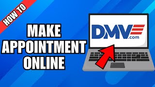 How To Make A DMV Appointment Online