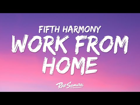Fifth Harmony - Work From Home (Lyrics) ft. Ty Dolla $ign