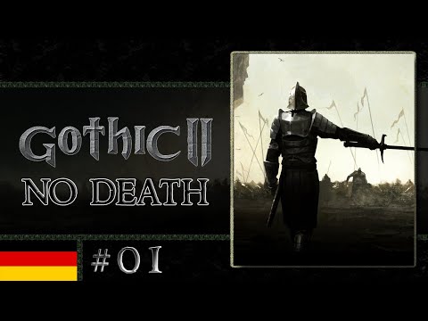 Gothic 2 No Death #01 - "Hey Tod?" ... "Ja?" ... "VERPISS DICH!"