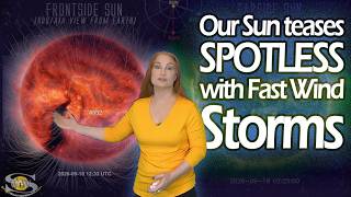 Our Sun Flirts with a Spotless Day & Fast Wind Comes | Space Weather Spotlight 21 September 2026