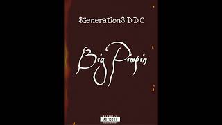 $Generation$ D.D.C - Big Pimpin Freestyle