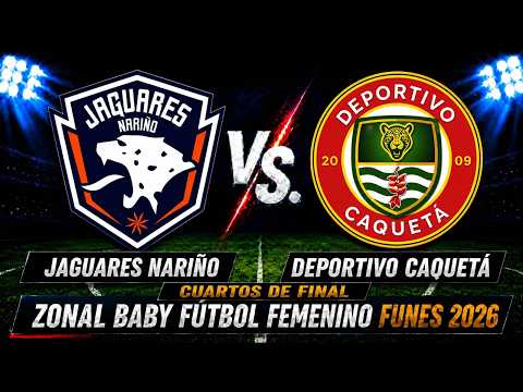 🔴 EN VIVO | JAGUARES " A" NARIÑO VS DEPORTIVO CAQUETÁ  | CUARTOS DE FINAL