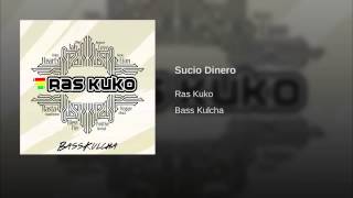 Sucio dinero - Bass Kulcha - Ras Kuko