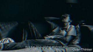 Download lagu Kya Kar Diya (Slowed Reverb) -Vishal Mishra /Trending/Broken/Alone/Love/Night/LoFi/ @over-thinker mp3 Download lagu Kya Kar Diya (Slowed Reverb) -Vishal Mishra /Trending/Broken/Alone/Love/Night/LoFi/ @over-thinker mp3