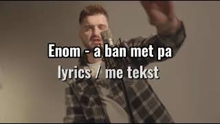 A Ban Met Pa (Lyrics)