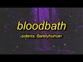Asteria 6arelyhuman BLOODBATH Lyrics