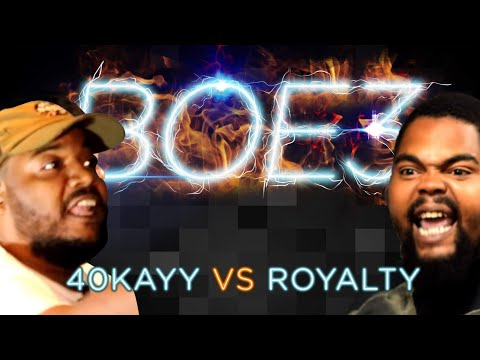 40Kayy vs Royalty