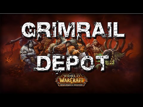 Grimrail Depot - WoD 5 Man Normal Dungeon
