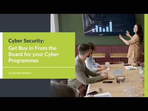 Webinar on demand: Get Buy in From the Board For Your Cybersecurity Programmes (understand the direct business return)
