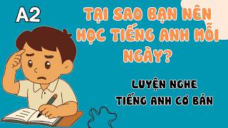 Luyện Nghe Tiếng Anh Cơ Bản (A2) | Why Should You Learn English Every Day? | English Podcast