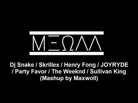 Dj Snake/Skrillex/Henry Fong/JOYRYDE/Party Favor/The Weeknd/Sullivan King /(Mashup by Maxwll)