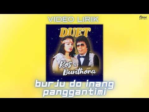 Bunthora Situmorang & Ros Siadari - Burju Do Inang Panggantimi (Video Lirik)