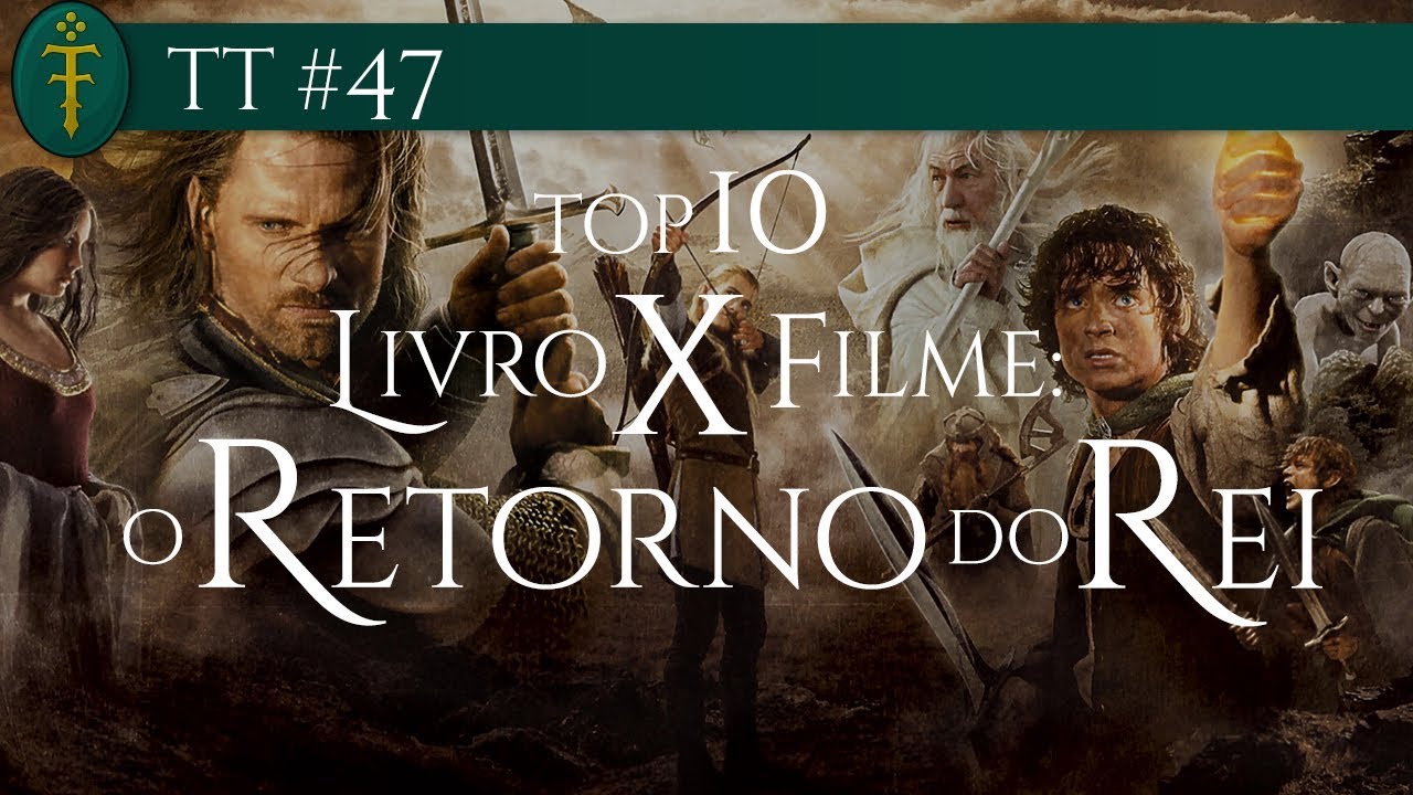 Top 10 Livro x Filme: O Retorno do Rei | TT 47