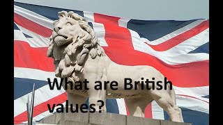 What are the real British values?