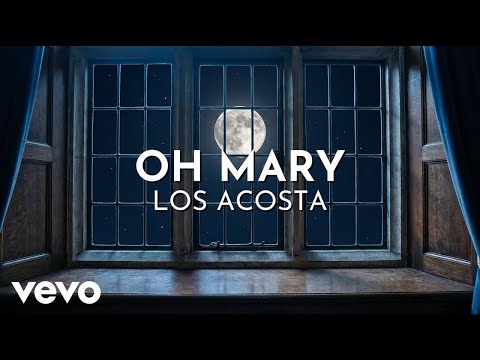 Oh Mary - Los Acosta