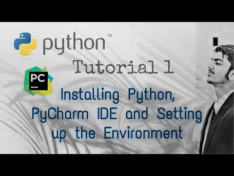 Python Tutorial 1 Installing Python Pycharm Ide And Setting Up The Environment