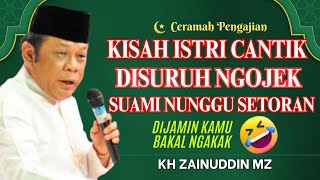 Download lagu Ceramah Zainuddin MZ - KISAH ISTRI CANTIK DISURUH NGOJEK SUAMI NUNGGU SETORAN CERAMAH KH ZAINUDIN MZ mp3