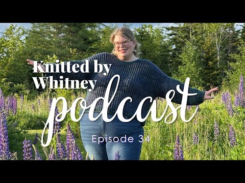 Knitted by Whitney Podcast Ep 34 -- Mood making