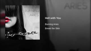 Burning Aries - Hell With You
