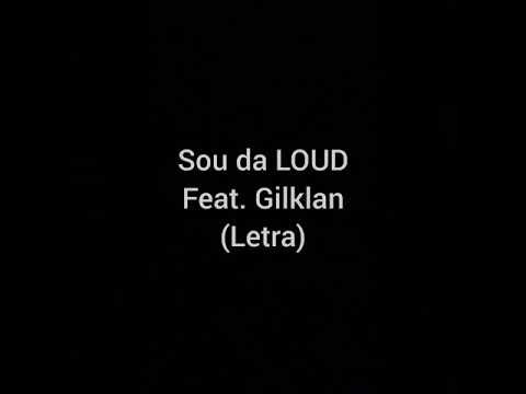 Sou da LOUD Feat. Gilklan (Letra)
