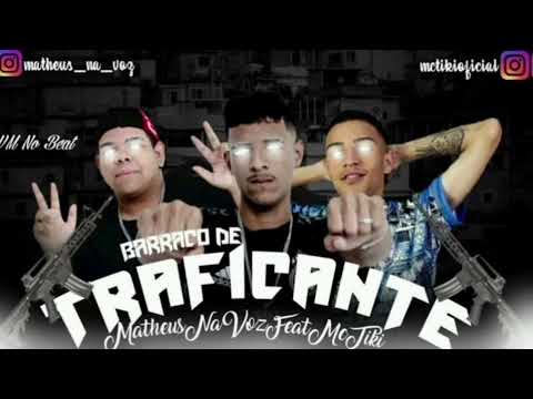 MATHEUS NA VOZ Feat. MC TIKI - BARRACO DE TRAFICANTE - VM NO BEAT.mp3