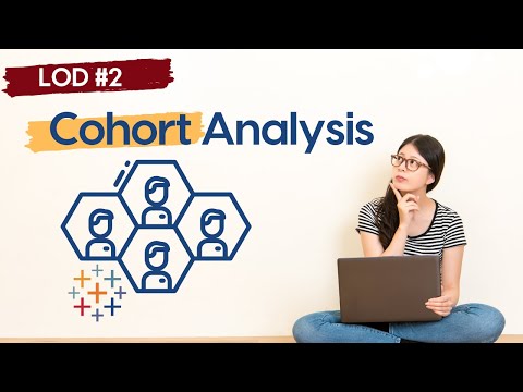 LOD #2 - Cohort Analysis  - #Tableau Level of Detail Expressions #Calculations #tableaututorial
