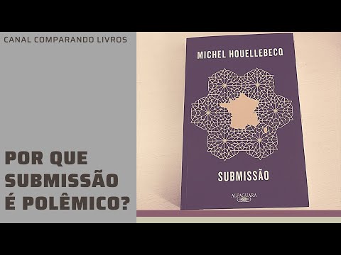 Por que é polêmico? | Submissão de Michel Houellebecq