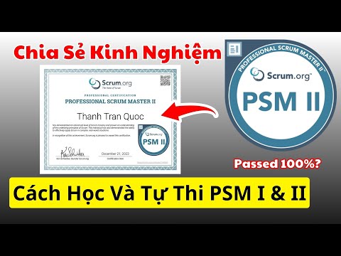 Kinh nghiệm thi chứng chỉ PSM II từ A đến Z. Mình đã pass PSM 2 như thế nào?