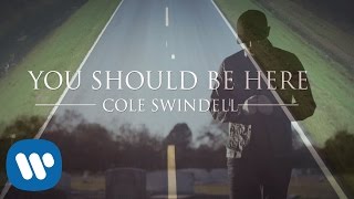 Cole Swindell - You Should Be Here