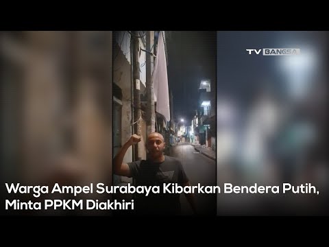 Ekonomi Lumpuh, Warga Ampel Surabaya Kibarkan Bendera Putih, Minta PPKM Diakhiri 