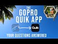 GoPro Quik App- All Your Questions Answered