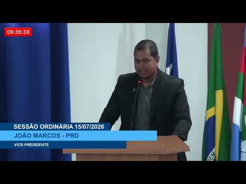 SESSÃO DIA 15/07/2026 – PRONUNCIAMENTO DO VEREADOR JOÃO MARCOS