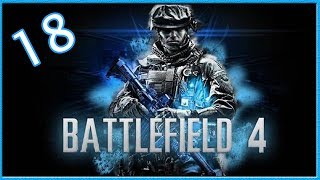 Battlefield 4 Gameplay Walkthrough Part 18 | "Battlefield 4 Walkthrough" by iMAV3RIQ