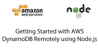 Getting Started with AWS DynamoDB Remotely using Node.js