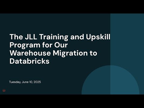 Watch: The JLL Training and Upskill Program for Our Warehouse Migration to Databricks