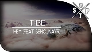 Tibe - Hey (feat. Senojnayr)