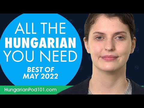 Your Monthly Dose of Hungarian - Best of May 2022