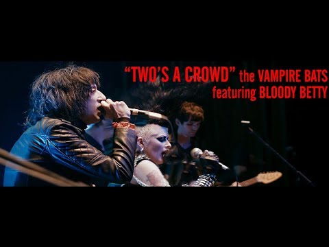 TWO'S A CROWD - THE VAMPIRE BATS feat. BLOODY BETTY (Official Music Video) Secret Agent Records