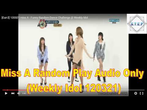 Miss A Random Play - Weekly Idol 120321(Audio Only)