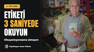 Market Etiketi 3 Saniyede Nasıl Okunur? 4 Basit Filtre